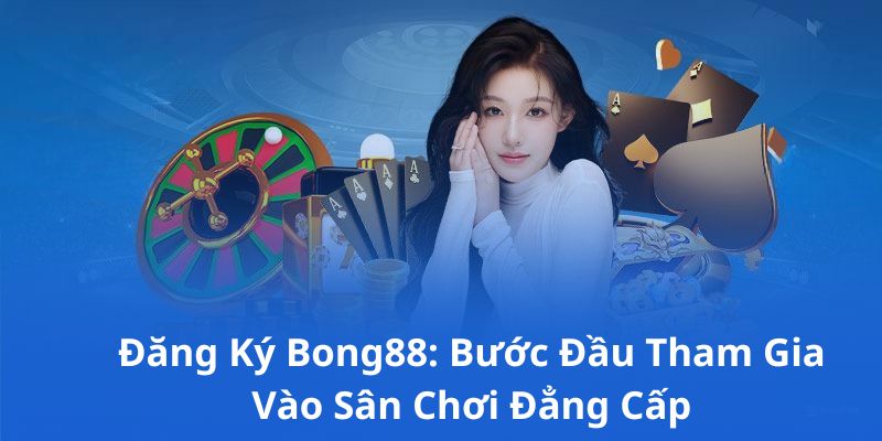Đăng Ký Bong88