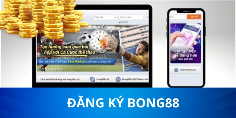 Các nguyên tắc cần nắm khi đăng ký Bong88