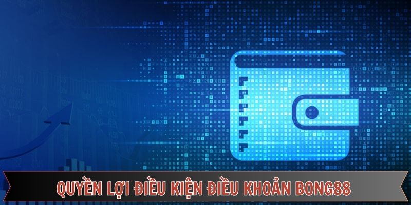 Những quyền lợi khi đồng ý điều kiện điều khoản