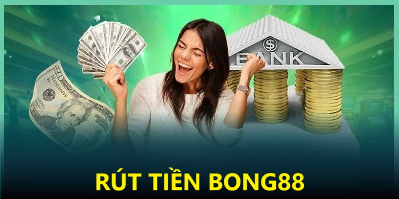 Rút Tiền Bong88