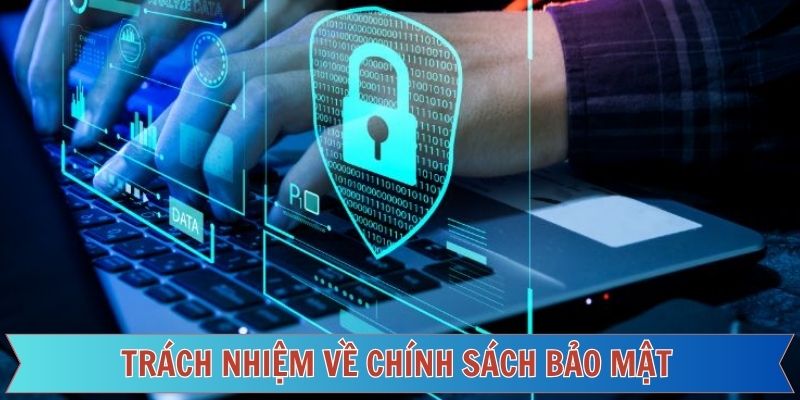 Nghĩa vụ hàng đầu của thành viên tại chính sách bảo mật