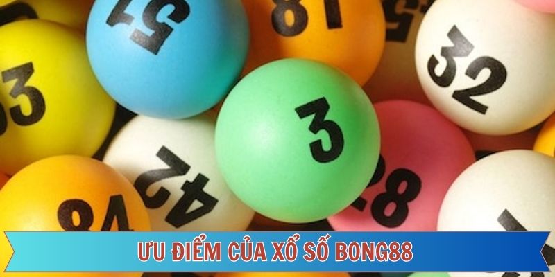 Ưu điểm mà sân chơi xổ số Bong88 đem lại